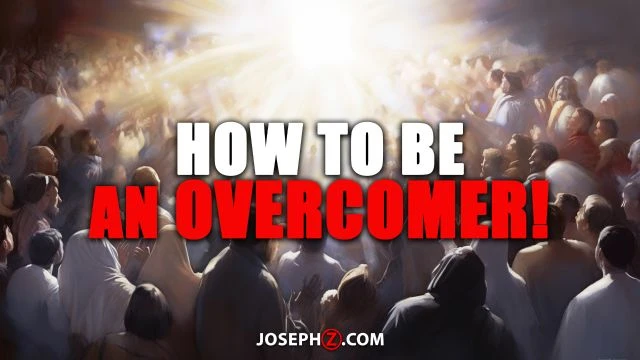How to Be an Overcomer!