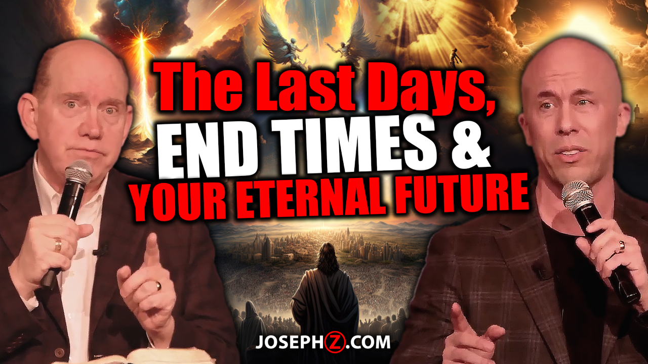 ARE WE IN THE LAST DAYS? When do the END TIMES begin?, ETERNITY AWAITS!!—Rick Renner & Joseph Z