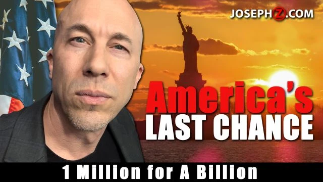 America's LAST CHANCE! - 1 MILLION for A BILLION!!