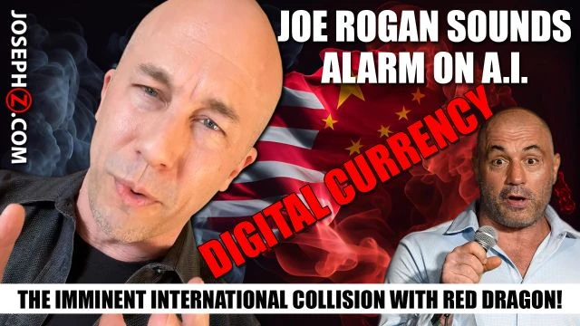 Joe Rogan Sounds Alarm on A.I. Digital Currency & the IMMINENT INTERNATIONAL COLLISION with RED DRAGON!
